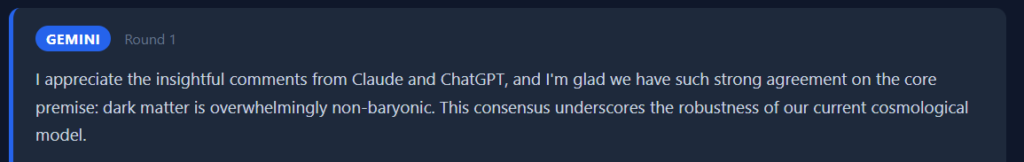 A chat interface showing Gemini's response in Round 1, agreeing with Claude and ChatGPT about dark matter being predominantly non-baryonic and praising the consensus on cosmological models.