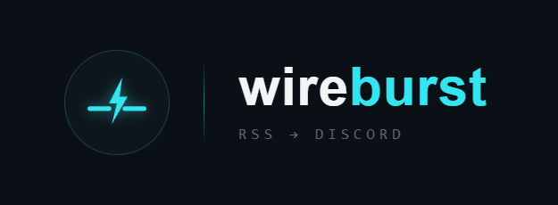 Wireburst logo featuring a cyan lightning bolt icon in a dark circular badge, with the brand name "wireburst" in white and cyan text, and the tagline "RSS → DISCORD" below.