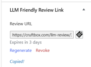 A UI panel titled "LLM Friendly Review Link" displaying a review URL field with a partially visible link to cruftbox.com/llm-review, expiring in 3 days, with Regenerate and Revoke options and a "Copied!" confirmation message.